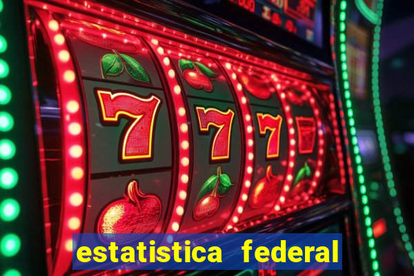 estatistica federal jogo do bicho